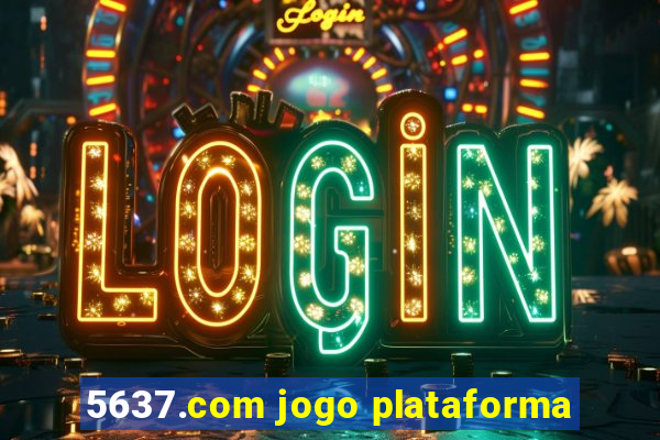 5637.com jogo plataforma